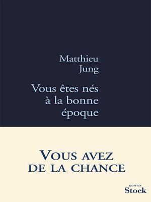 cover image of Vous êtes nés à la bonne époque